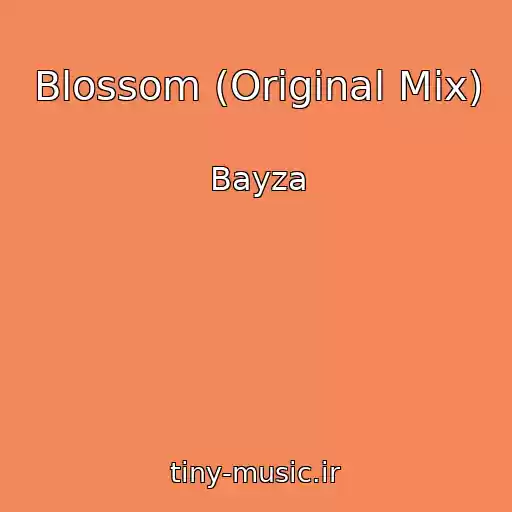 کاور آهنگ Blossom (Original Mix) از Bayza