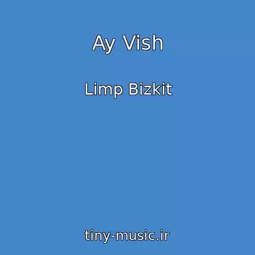 کاور آهنگ Ay Vish از Limp Bizkit