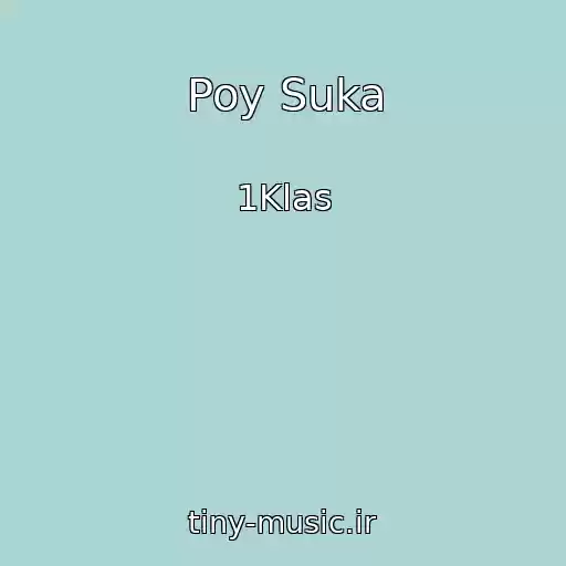 کاور آهنگ Poy Suka از 1Klas