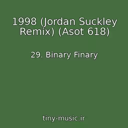 کاور آهنگ 1998 (Jordan Suckley Remix) (Asot 618) از 29. Binary Finary
