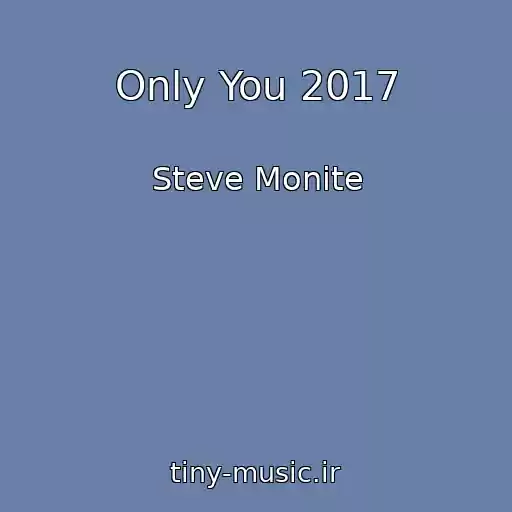 کاور آهنگ Only You 2017 از Steve Monite