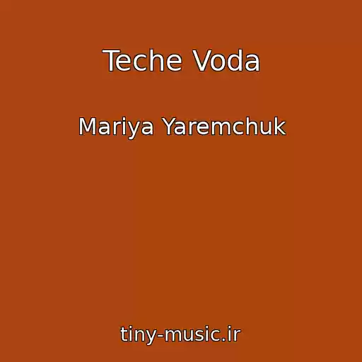 کاور آهنگ Teche Voda از Marіya Yaremchuk