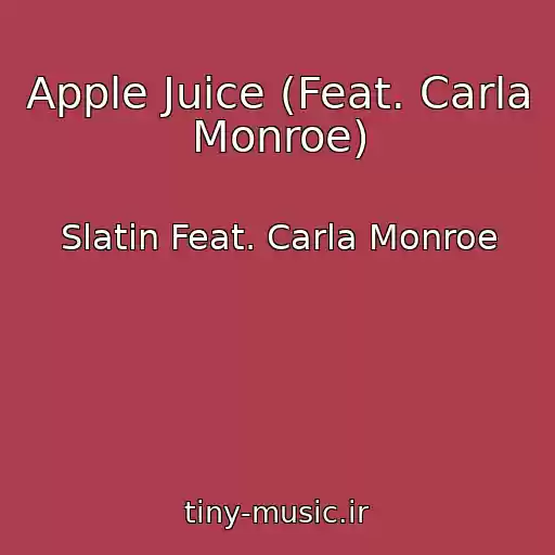 کاور آهنگ Apple Juice (Feat. Carla Monroe) از Slatin Feat. Carla Monroe