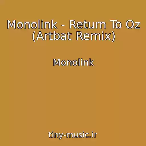 کاور آهنگ Monolink - Return To Oz (Artbat Remix) از Monolink