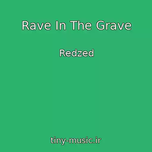 کاور آهنگ Rave In The Grave از Redzed