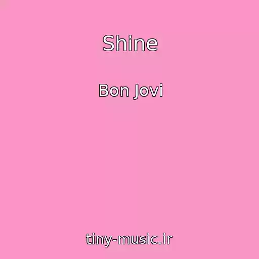 کاور آهنگ Shine از Bon Jovi