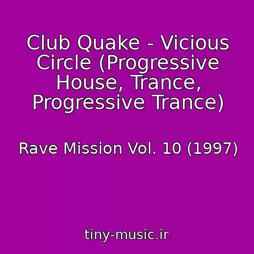 کاور آهنگ Club Quake - Vicious Circle (Progressive House, Trance, Progressive Trance) از Rave Mission Vol. 10 (1997)