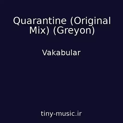 کاور آهنگ Quarantine (Original Mix) (Greyon) از Vakabular