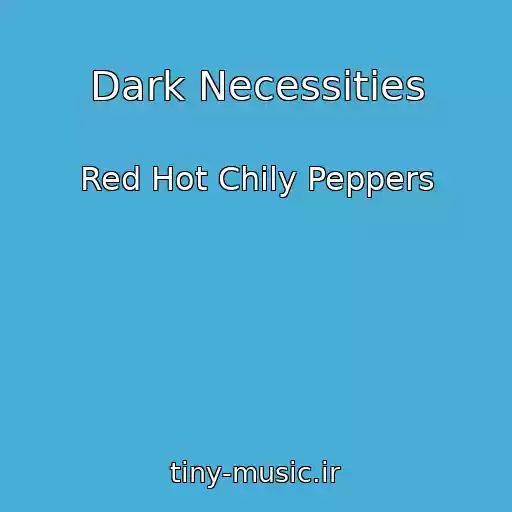 کاور آهنگ Dark Necessities از Red Hot Chily Peppers