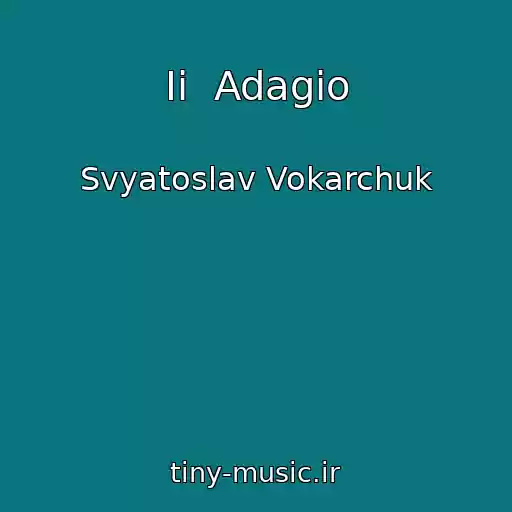 کاور آهنگ Ii  Adagio از Svyatoslav Vokarchuk