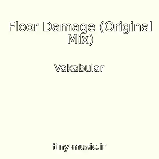 کاور آهنگ Floor Damage (Original Mix) از Vakabular