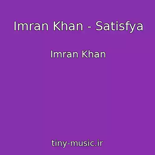 کاور آهنگ Imran Khan - Satisfya از Imran Khan