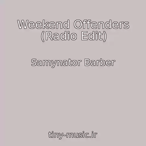کاور آهنگ Weekend Offenders (Radio Edit) از Samynator Barber