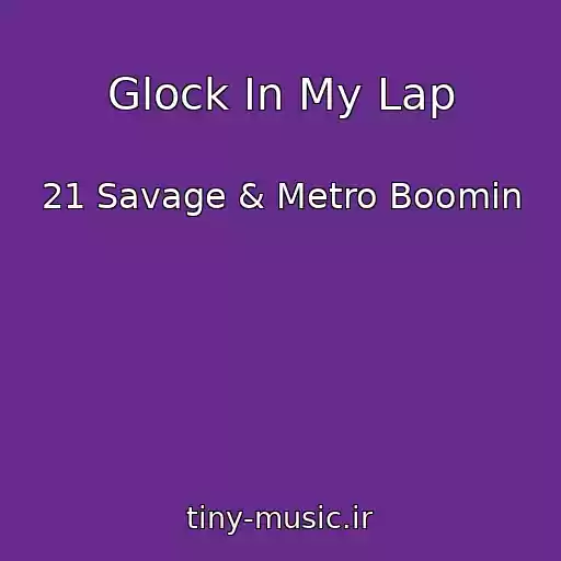 کاور آهنگ Glock In My Lap از 21 Savage & Metro Boomin