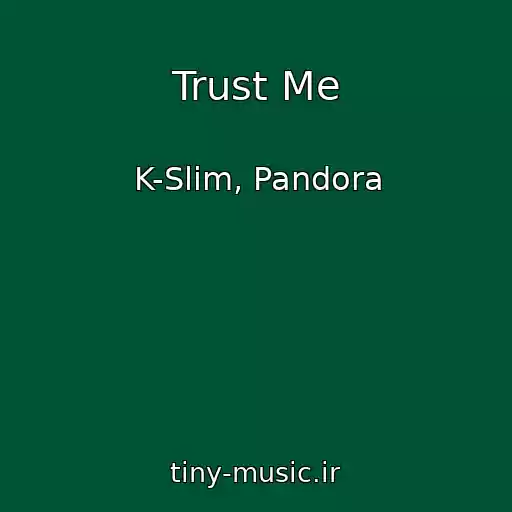 کاور آهنگ Trust Me از K-Slim, Pandora