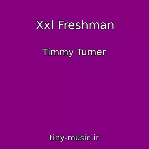 کاور آهنگ Xxl Freshman از Timmy Turner