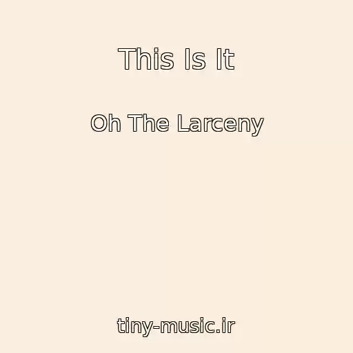 کاور آهنگ This Is It از Oh The Larceny