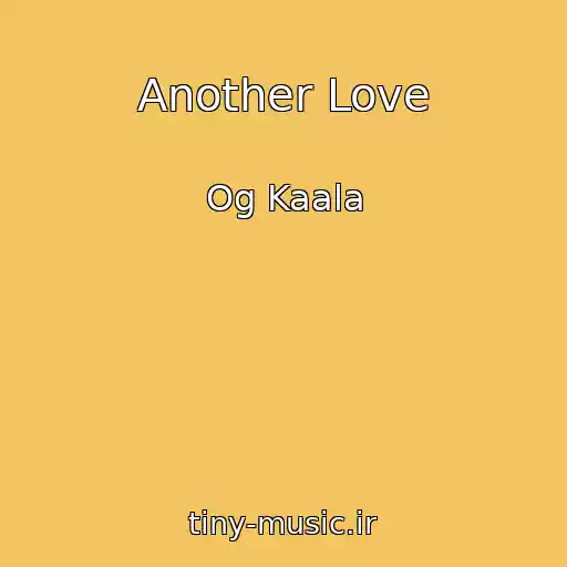 کاور آهنگ Another Love از Og Kaala