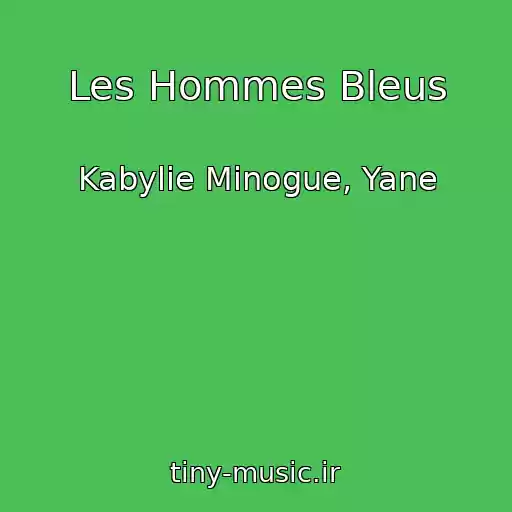 کاور آهنگ Les Hommes Bleus از Kabylie Minogue, Yane