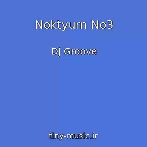 کاور آهنگ Noktyurn No3 از Dj Groove