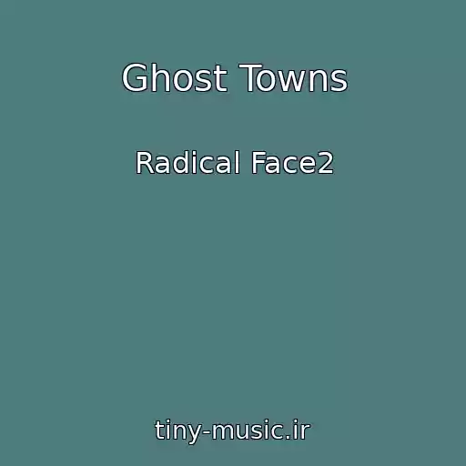 کاور آهنگ Ghost Towns از Radical Face2