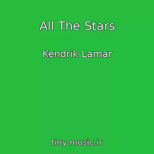 کاور آهنگ All The Stars از Kendrik Lamar