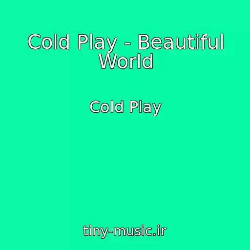 کاور آهنگ Cold Play - Beautiful World از Cold Play