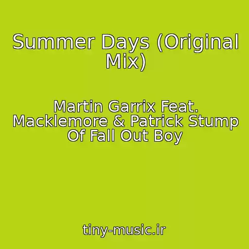 کاور آهنگ Summer Days (Original Mix) از Martin Garrix Feat. Macklemore & Patrick Stump Of Fall Out Boy