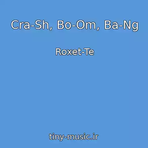 کاور آهنگ Cra-Sh, Bo-Om, Ba-Ng از Roxet-Te