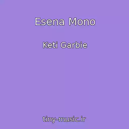 کاور آهنگ Esena Mono از Keti Garbie