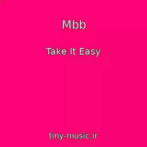 کاور آهنگ Mbb از Take It Easy