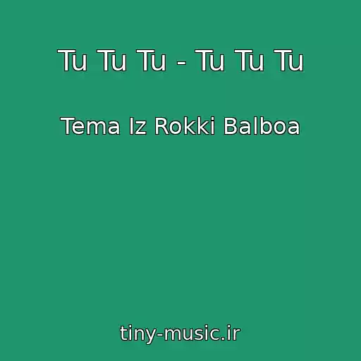 کاور آهنگ Tu Tu Tu - Tu Tu Tu از Tema Iz Rokki Balboa