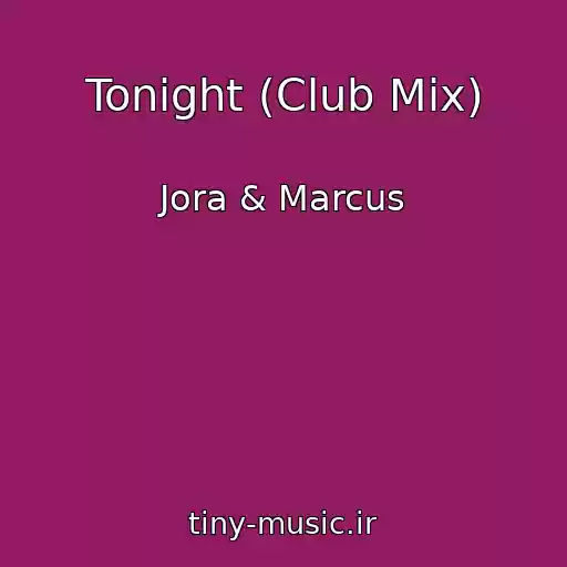 کاور آهنگ Tonight (Club Mix) از Jora & Marcus