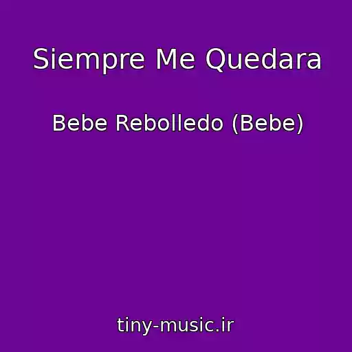 کاور آهنگ Siempre Me Quedara از Bebe Rebolledo (Bebe)
