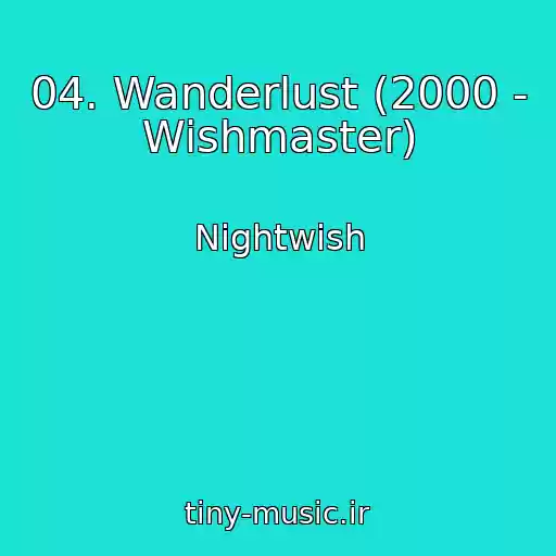 کاور آهنگ 04. Wanderlust (2000 - Wishmaster) از Nightwish
