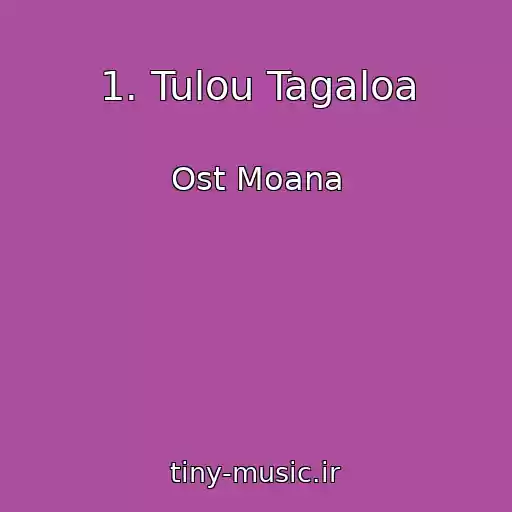 کاور آهنگ 1. Tulou Tagaloa از Ost Moana