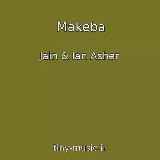 کاور آهنگ Makeba از Jain & Ian Asher