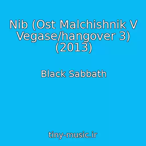 کاور آهنگ Nib (Ost Malchishnik V Vegase/hangover 3) (2013) از Black Sabbath