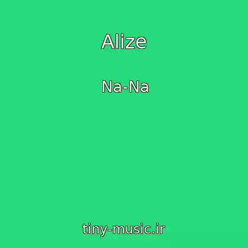 کاور آهنگ Alize از Na-Na