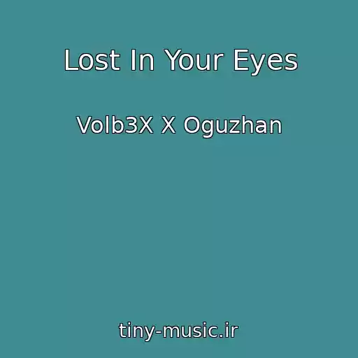 کاور آهنگ Lost In Your Eyes از Volb3X X Oguzhan
