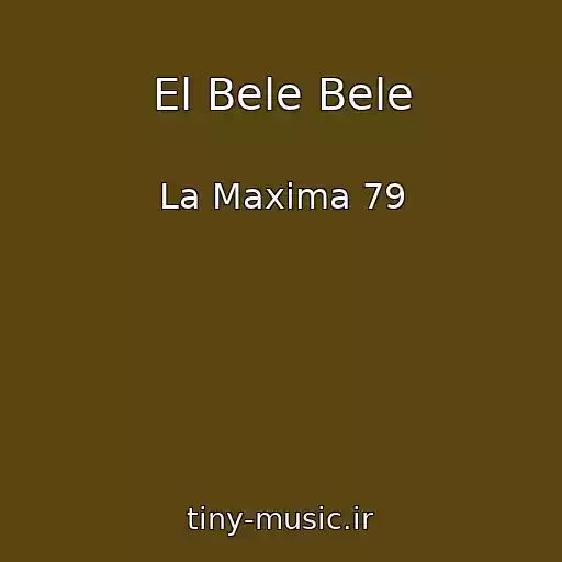 کاور آهنگ El Bele Bele از La Maxima 79