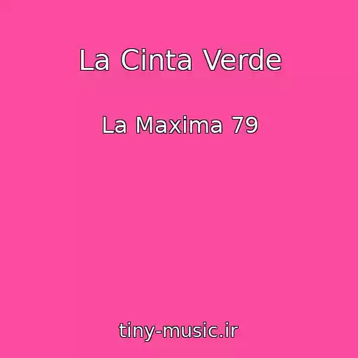 کاور آهنگ La Cinta Verde از La Maxima 79
