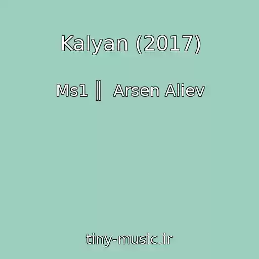 کاور آهنگ Kalyan (2017) از Ms1 ║  Arsen Aliev