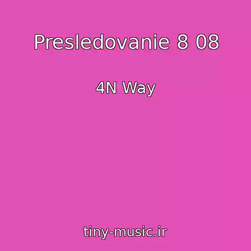 کاور آهنگ Presledovanie 8 08 از 4N Way