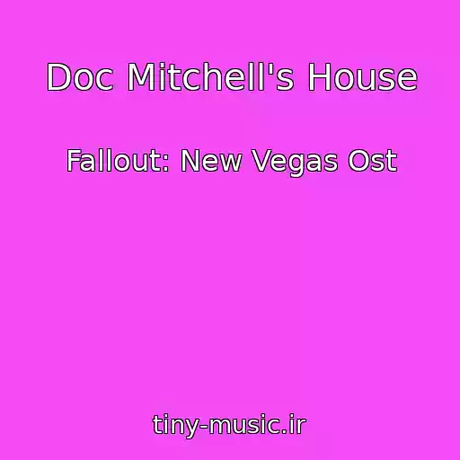 کاور آهنگ Doc Mitchell's House از Fallout: New Vegas Ost