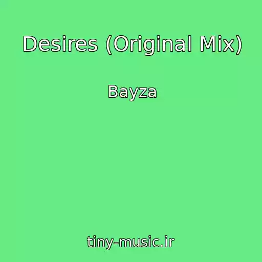 کاور آهنگ Desires (Original Mix) از Bayza