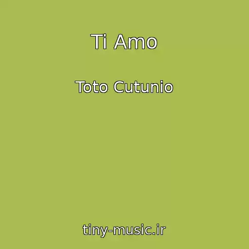 کاور آهنگ Ti Amo از Toto Cutunio