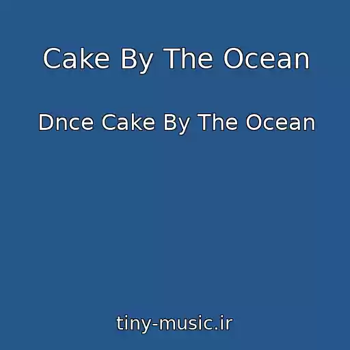 کاور آهنگ Cake By The Ocean از Dnce Cake By The Ocean