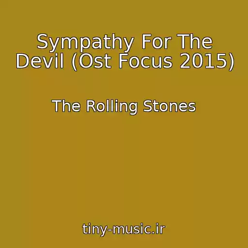 کاور آهنگ Sympathy For The Devil (Ost Focus 2015) از The Rolling Stones