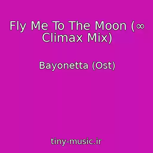 کاور آهنگ Fly Me To The Moon (∞ Climax Mix) از Bayonetta (Ost)